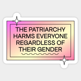 Patriarchy Harms Everyone Regardless Of Gender Sticker